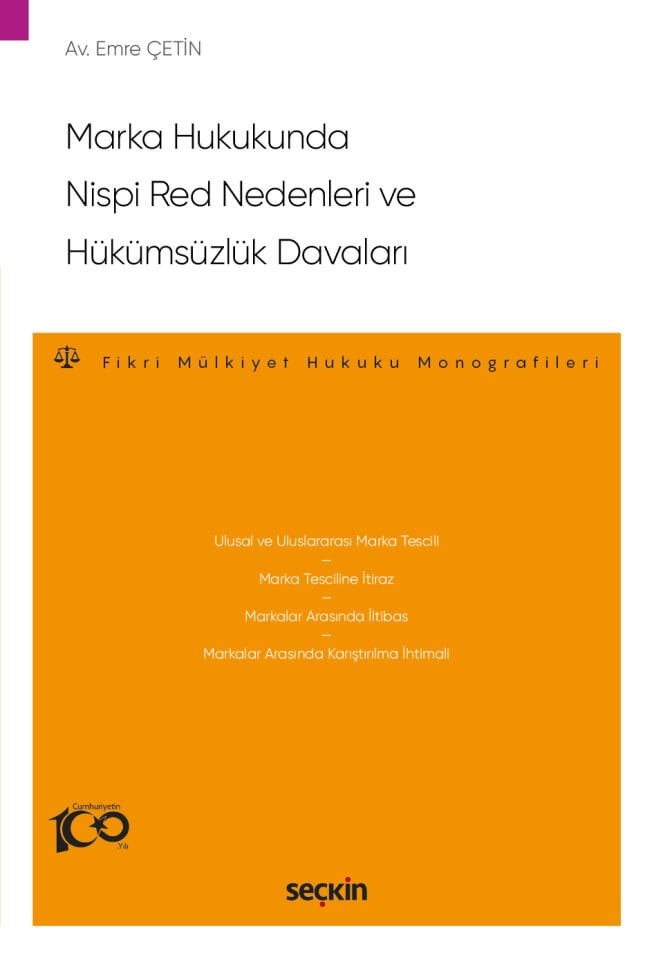 Marka Hukukunda Nispi Red Nedenleri ve Hükümsüzlük Davaları – Fikri Mülkiyet Hukuku Monografileri – Seçkin Yayıncılık