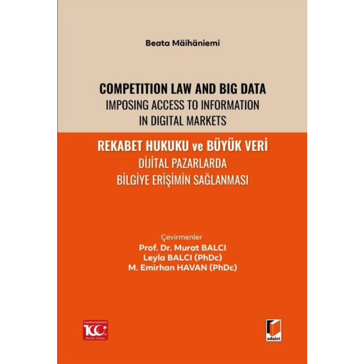 Rekabet Hukuku ve Büyük Veri Dijital Pazarlarda Bilgiye Erişimin Sağlanması Adalet Yayınevi
