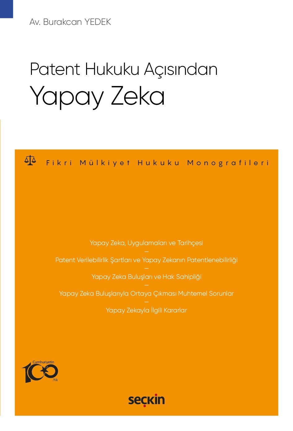 Patent Hukuku Açısından Yapay Zeka – Fikri Mülkiyet Hukuku Monografileri – Seçkin Yayıncılık