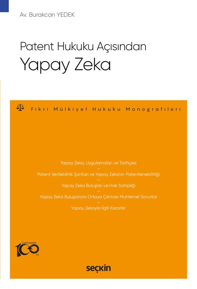 Patent Hukuku Açısından Yapay Zeka – Fikri Mülkiyet Hukuku Monografileri – Seçkin Yayıncılık