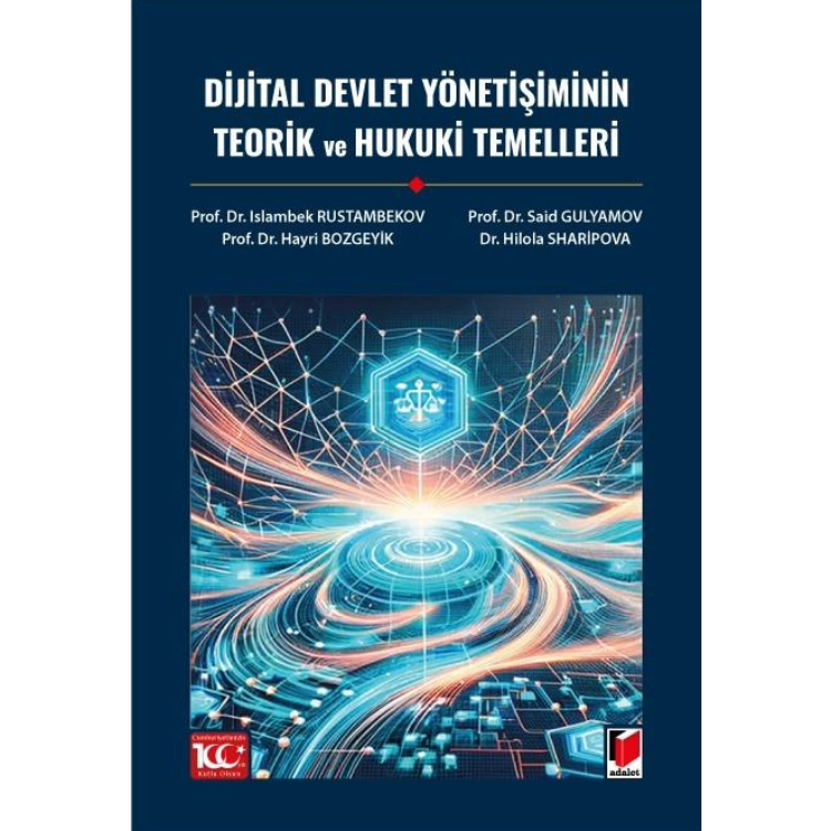 Dijital Devlet Yönetişiminin Teorik ve Hukuki Temelleri Adalet Yayınevi