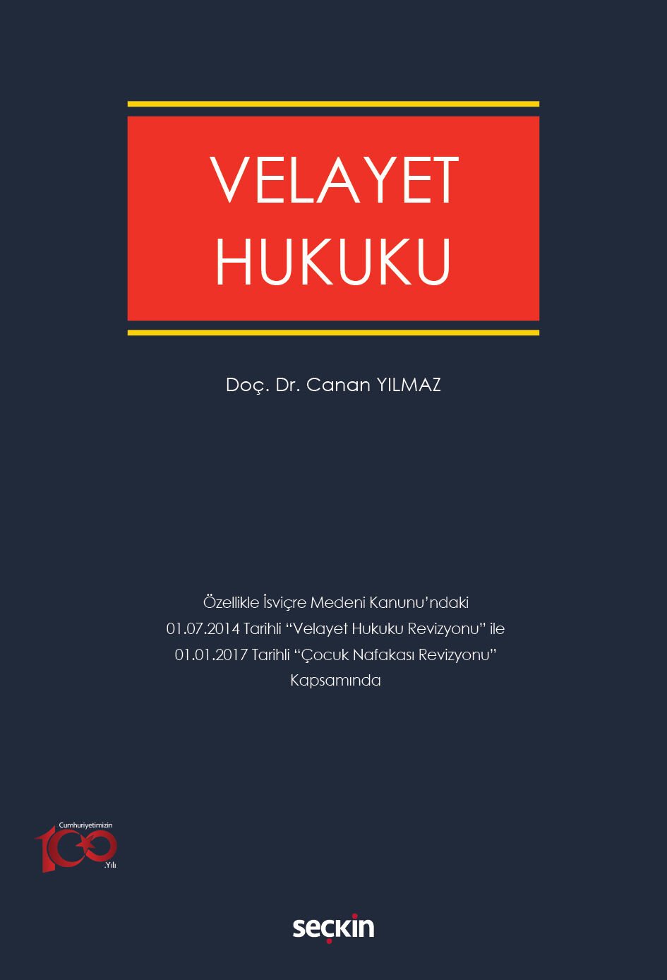Velayet Hukuku Özellikle İsviçre Medeni Kanunu'ndaki 01.07.2014 Tarihli ''Velayet Hukuku Revizyonu'' ile 01.01. 2017 ''Çocuk Nafakasına İlişkin Revizyon''lar Kapsamında Seçkin Yayıncılık