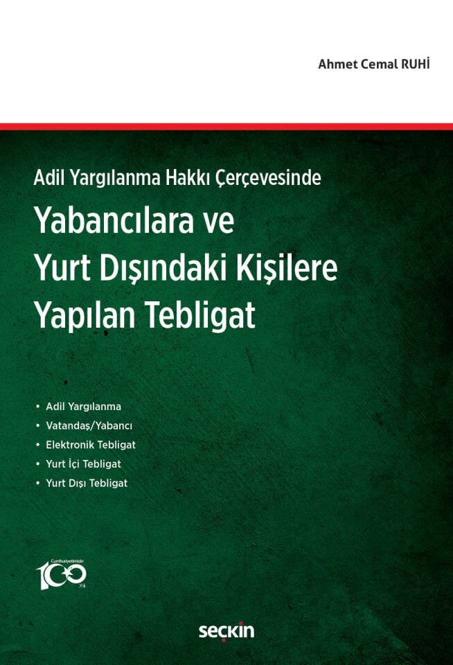 Adil Yargılanma Hakkı Çerçevesinde Yabancılara ve Yurt Dışındaki Kişilere Yapılan Tebligat Seçkin Yayıncılık