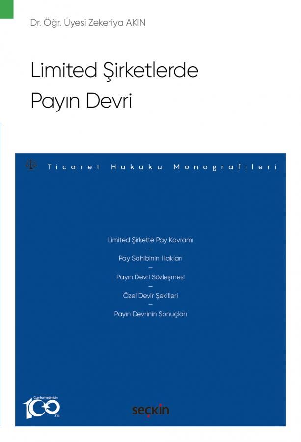 Limited Şirketlerde Payın Devri – Ticaret Hukuku Monografileri – Seçkin Yayınları