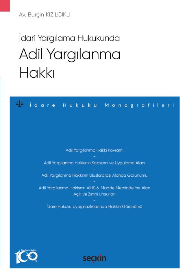 İdari Yargılama Hukukunda Adil Yargılanma Hakkı –İdare Hukuku Monografileri– Seçkin Yayıncılık