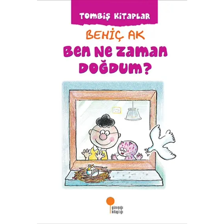 Ben Ne Zaman Doğdum ? Günışığı Kitaplığı
