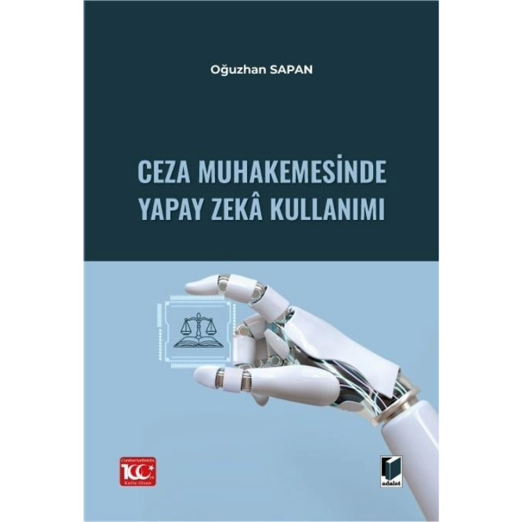 Ceza Muhakemesinde Yapay Zekâ Kullanımı Adalet Yayınevi