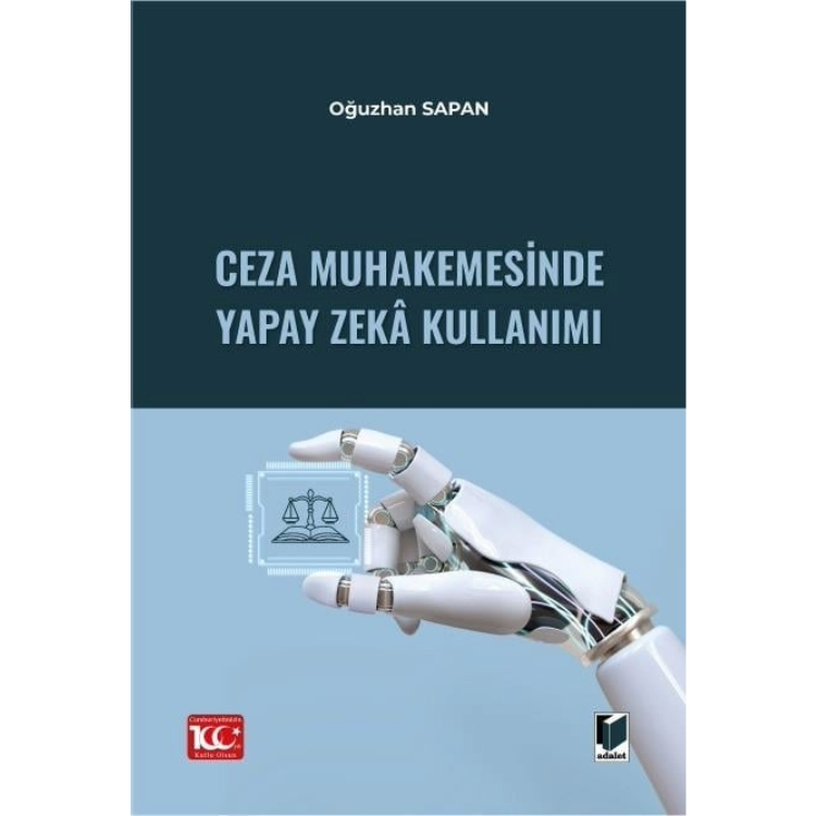 Ceza Muhakemesinde Yapay Zekâ Kullanımı Adalet Yayınevi