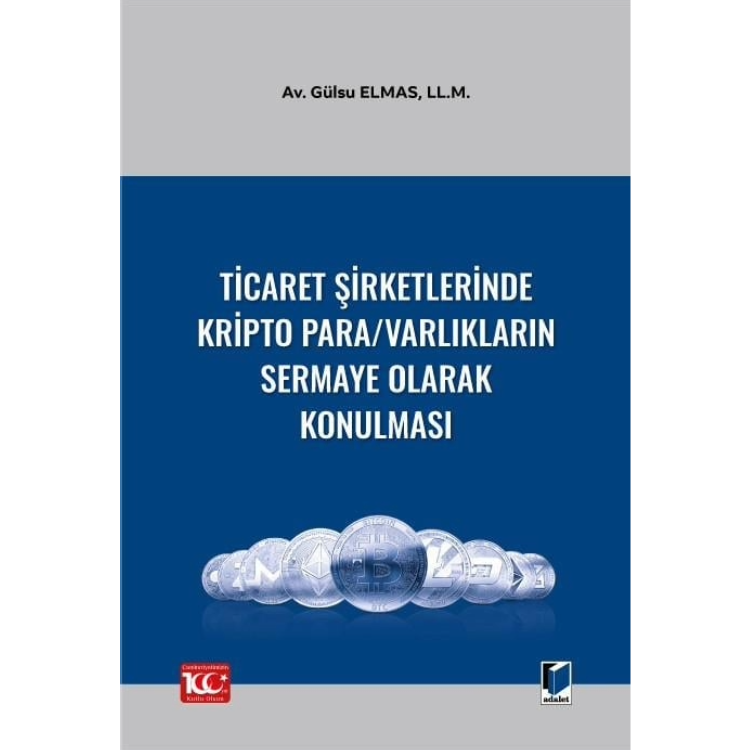 Ticaret Şirketlerinde Kripto Para/Varlıkların Sermaye Olarak Konulması Adalet Yayınevi