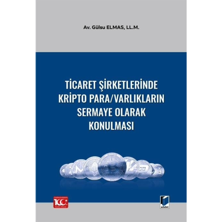 Ticaret Şirketlerinde Kripto Para/Varlıkların Sermaye Olarak Konulması Adalet Yayınevi