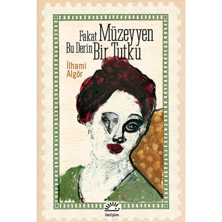 Fakat Müzeyyen Bu Derin Bir Tutku İletişim Yayınları