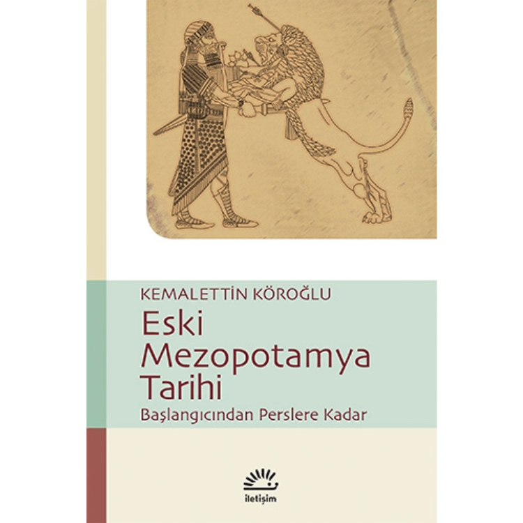 Eski Mezopotamya Tarihi: Başlangıçtan Perslere Kadar İletişim Yayınları