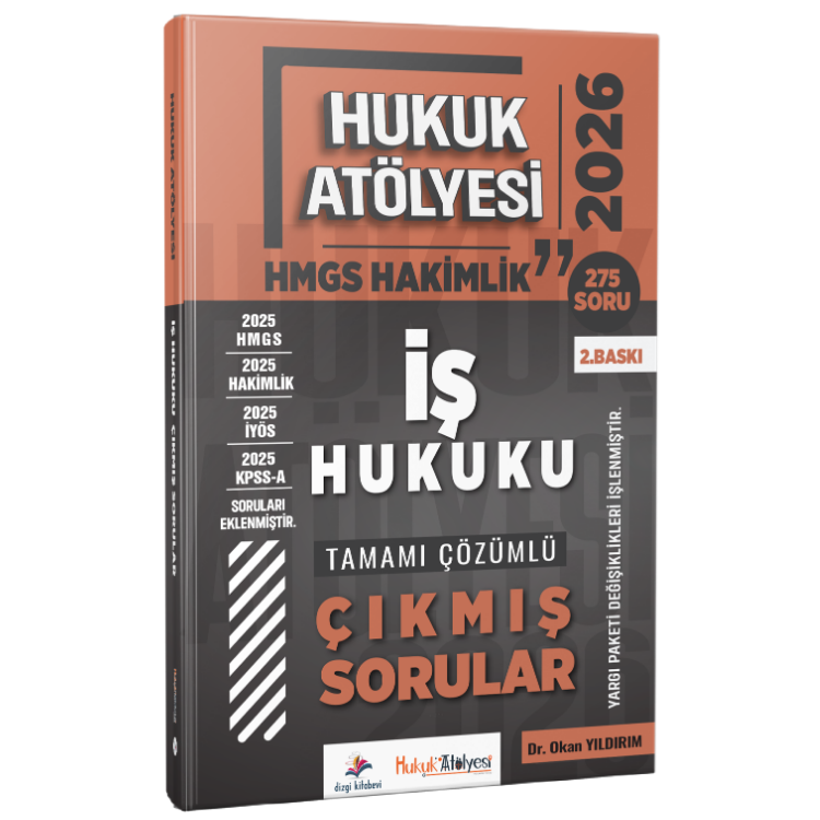 2026 Hukuk Atölyesi Hakimlik HMGS İş Hukuku Tamamı Çözümlü Çıkmış Sorular Dr. Okan Yıldırım 2. Baskı Dizgi Kitap Yayınları
