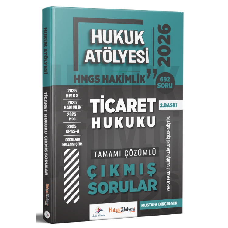 2026 Hukuk Atölyesi Hakimlik HMGS Ticaret Hukuku Tamamı Çözümlü Çıkmış Sorular Mustafa Dinçdemir 2. BaskıDizgi Kitap Yayınları
