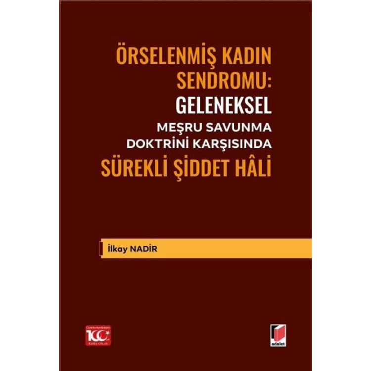 Geleneksel Meşru Savunma Doktrini Karşısında Sürekli Şiddet Hâli Adalet Yayınevi