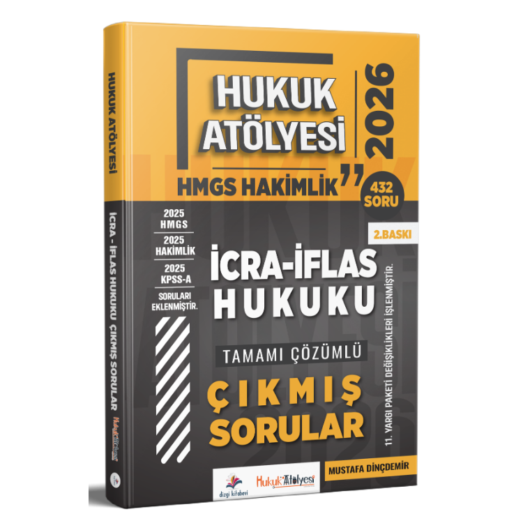 2026 Hukuk Atölyesi Hakimlik HMGS İcra İflas Hukuku Tamamı Çözümlü Çıkmış Sorular Mustafa Dinçdemir 2. Baskı Dizgi Kitap Yayınları