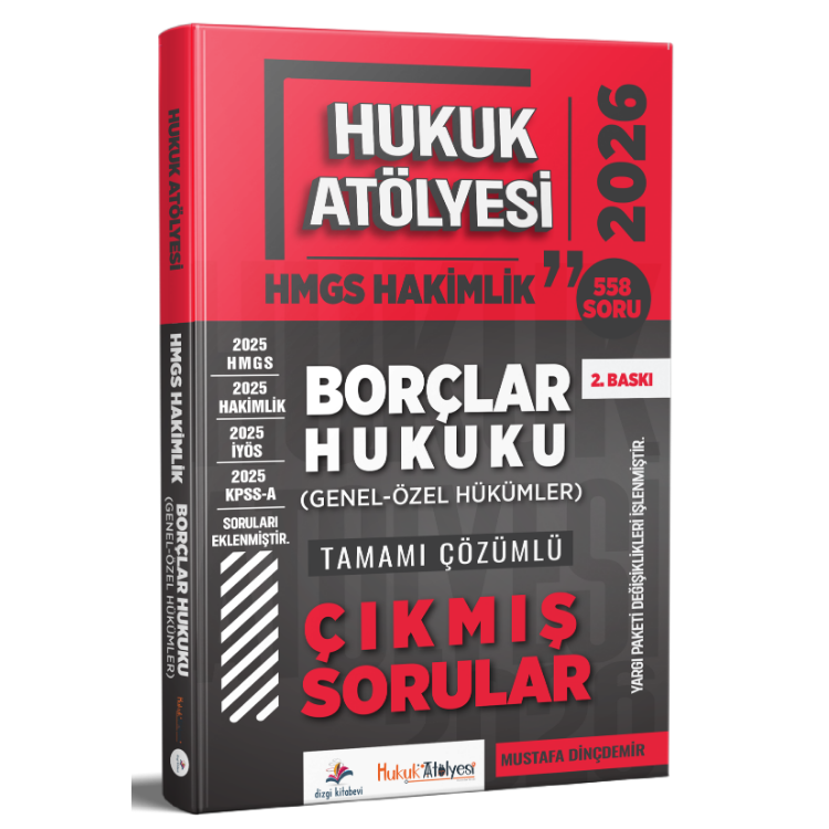2026 Hukuk Atölyesi Hakimlik HMGS Borçlar Hukuku Genel Özel Hükümler Tamamı Çözümlü Çıkmış Sorular Mustafa Dinçdemir 2. Baskı Dizgi Kitap Yayınları