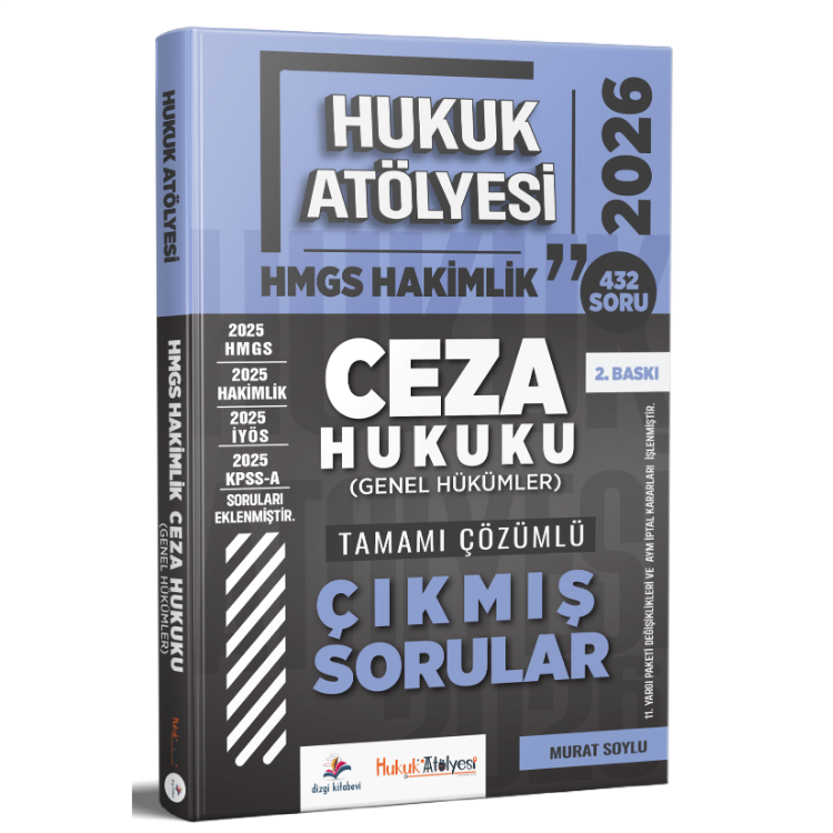 2026 Hukuk Atölyesi Hakimlik HMGS Ceza Hukuku Genel Hükümler Tamamı Çözümlü Çıkmış Sorular Murat Soylu 2. Baskı Dizgi Kitap Yayınları