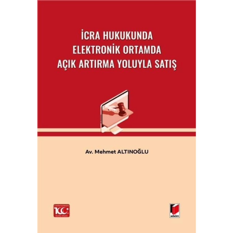 İcra Hukukunda Elektronik Ortamda Açık Artırma Yoluyla Satış Adalet Yayınevi