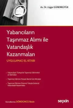 Yabancıların Taşınmaz Alımı ile Vatandaşlık Kazanmaları Uygulamacı El Kitabı Seçkin Yayıncılık