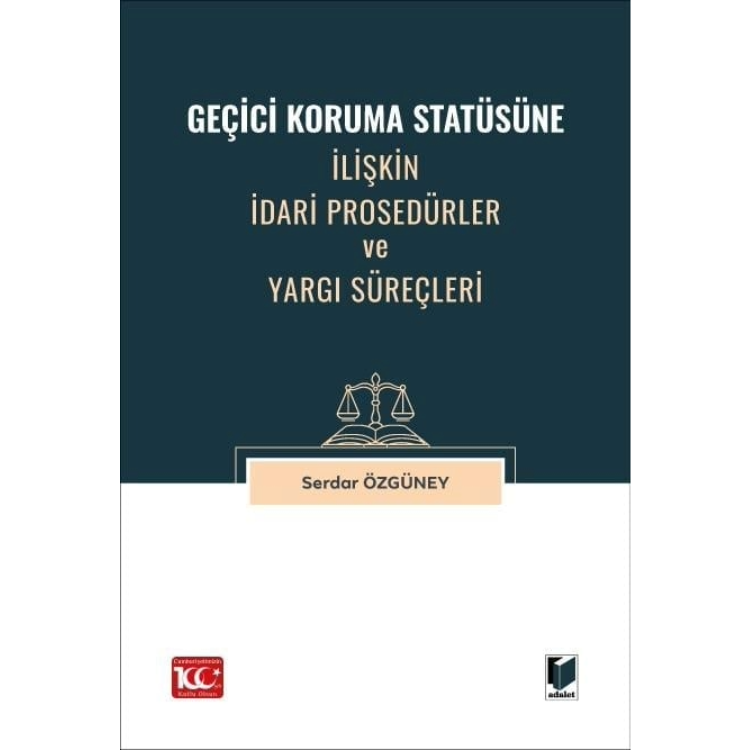 Geçici Koruma Statüsüne İlişkin İdari Prosedürler ve Yargı Süreçleri Adalet Yayınevi