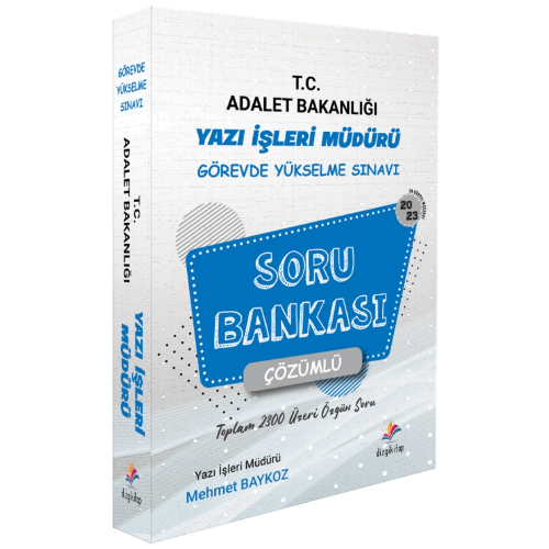 2023 T.C. Adalet Bakanlığı Yazı İşleri Müdürü Görevde Yükselme Sınavı Çözümlü Soru Bankası Dizgi Kitap Yayınları