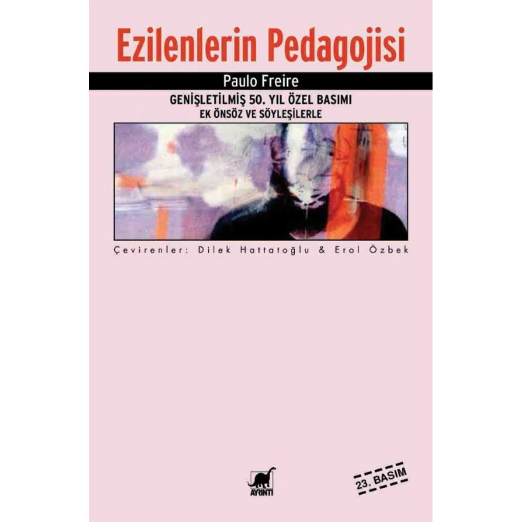 Ezilenlerin Pedagojisi Genişletilmiş 50. Yıl Özel Basımı Ek Önsöz ve Söyleşilerle Ayrıntı Yayınları