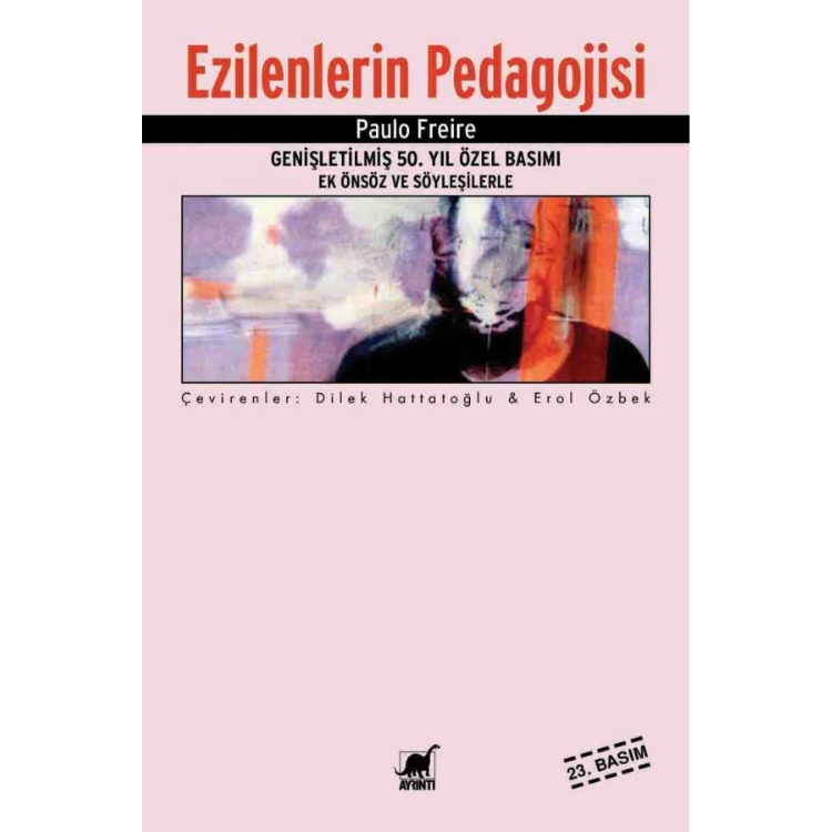 Ezilenlerin Pedagojisi Genişletilmiş 50. Yıl Özel Basımı Ek Önsöz ve Söyleşilerle Ayrıntı Yayınları