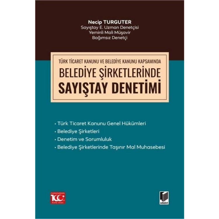 Türk Ticaret Kanunu Kapsamında Belediye Şirketlerinde Sayıştay Denetimi Adalet Yayınevi