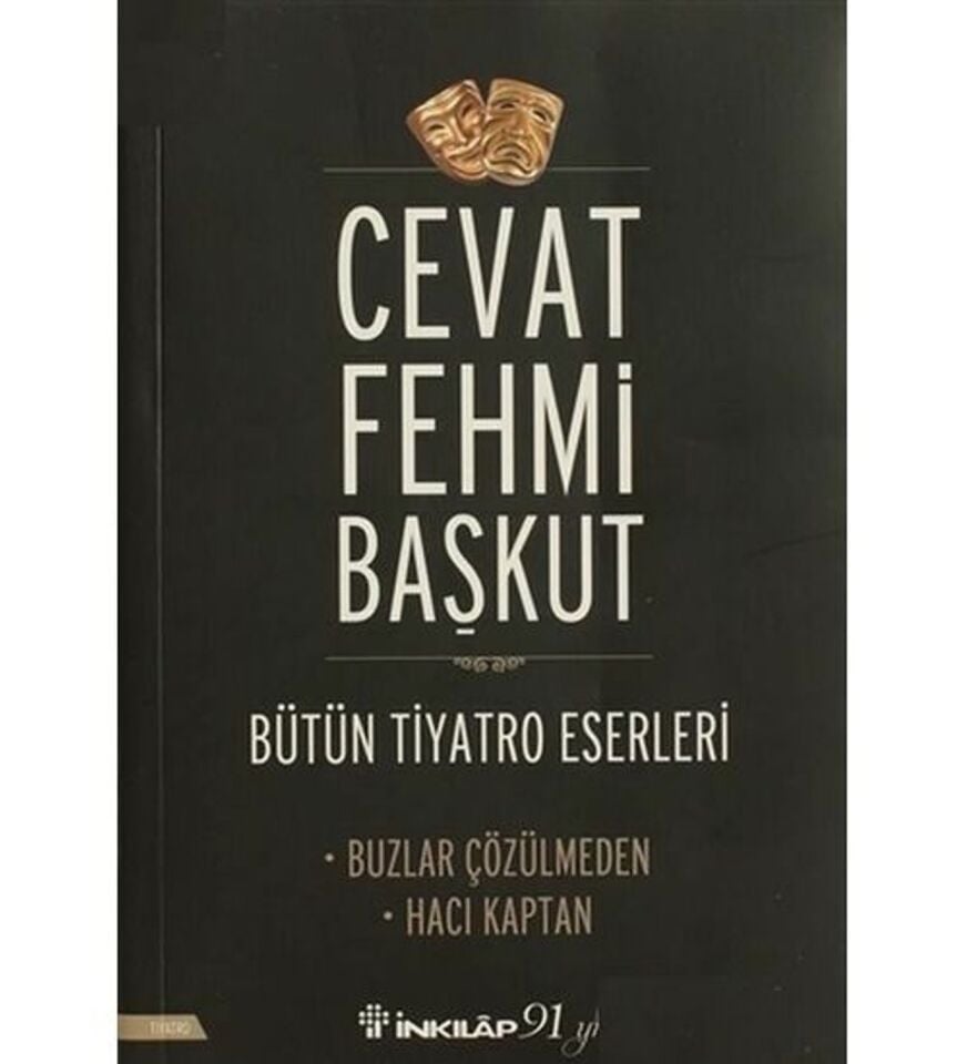Bütün Tiyatro Eserleri: Buzlar Çözülmeden / Hacı Kaptan İnkılap Kitabevi