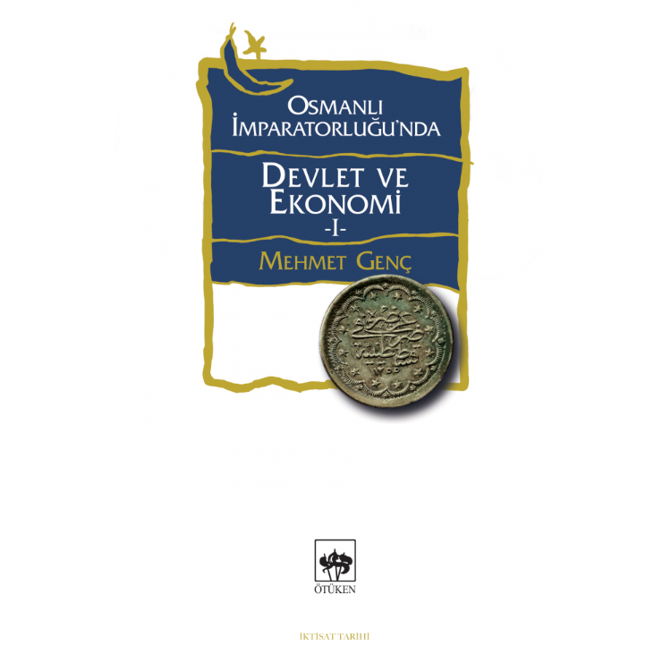 Osmanlı İmparatorluğu'nda Devlet ve Ekonomi 1 Ötüken Neşriyat
