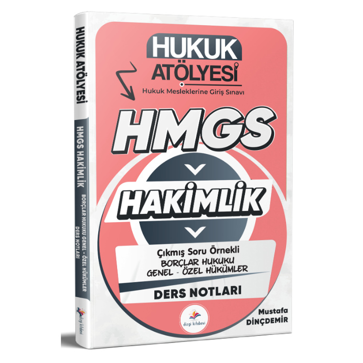2026 Hukuk Atölyesi Hakimlik HMGS Çıkmış Soru Örnekli Borçlar Hukuku Genel - Özel Hükümler Ders Notları Mustafa Dinçdemir 2. Baskı  Dizgi Kitap Yayınları