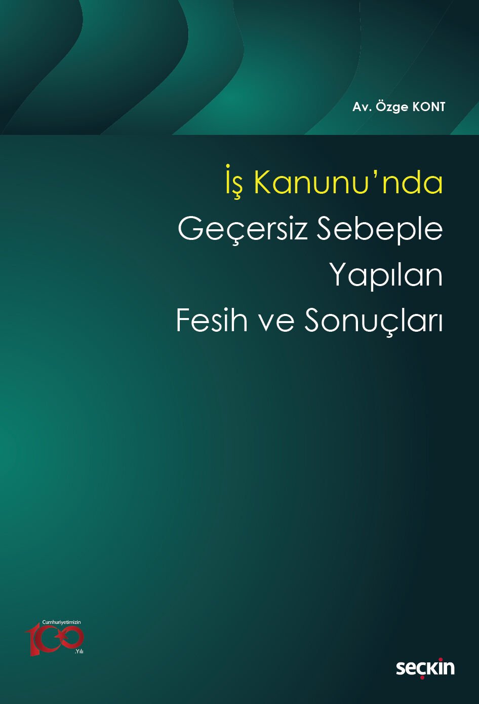 İş Kanunu'nda Geçersiz Sebeple Yapılan Fesih ve Sonuçları Seçkin Yayıncılık