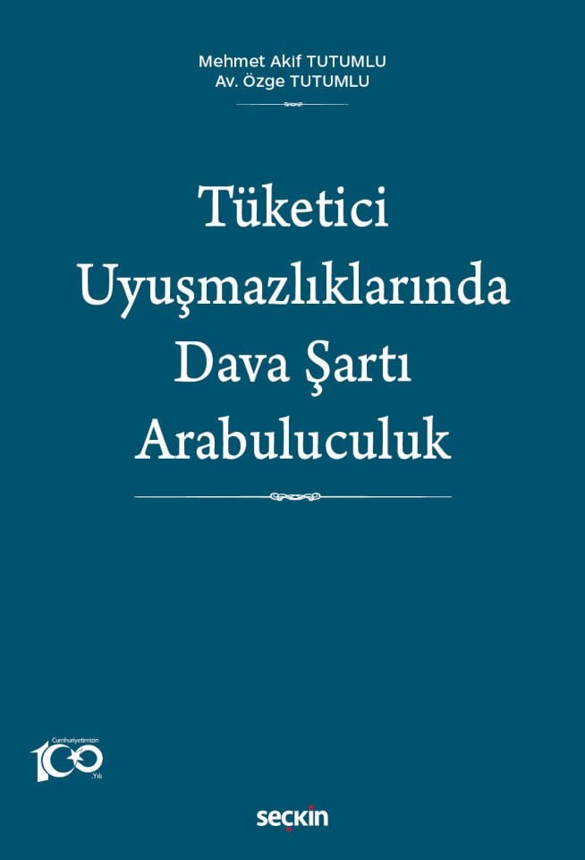 Tüketici Uyuşmazlıklarında Dava Şartı Arabuluculuk Seçkin Yayıncılık