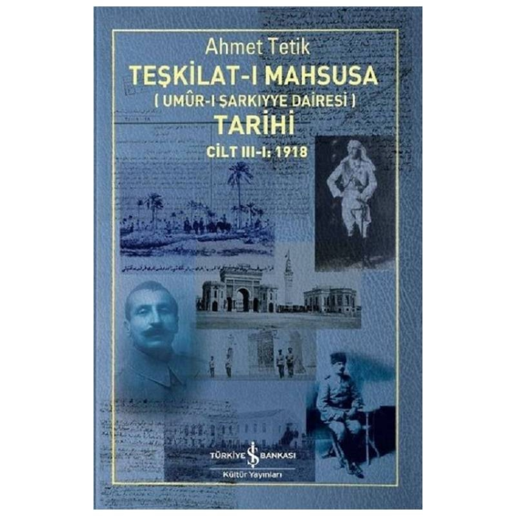 Teşkilat-I Mahsusa (Umur-I Şarkiyye Dairesi) Tarihi Cilt I II III 1918 İş Bankası Kültür Yayınları