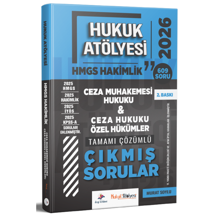 2026 Hukuk Atölyesi Hakimlik HMGS Ceza Muhakemesi Hukuku & Ceza Hukuku Özel Hükümler Tamamı Çözümlü Çıkmış Sorular Murat Soylu 2. Baskı Dizgi Kitap Yayınları