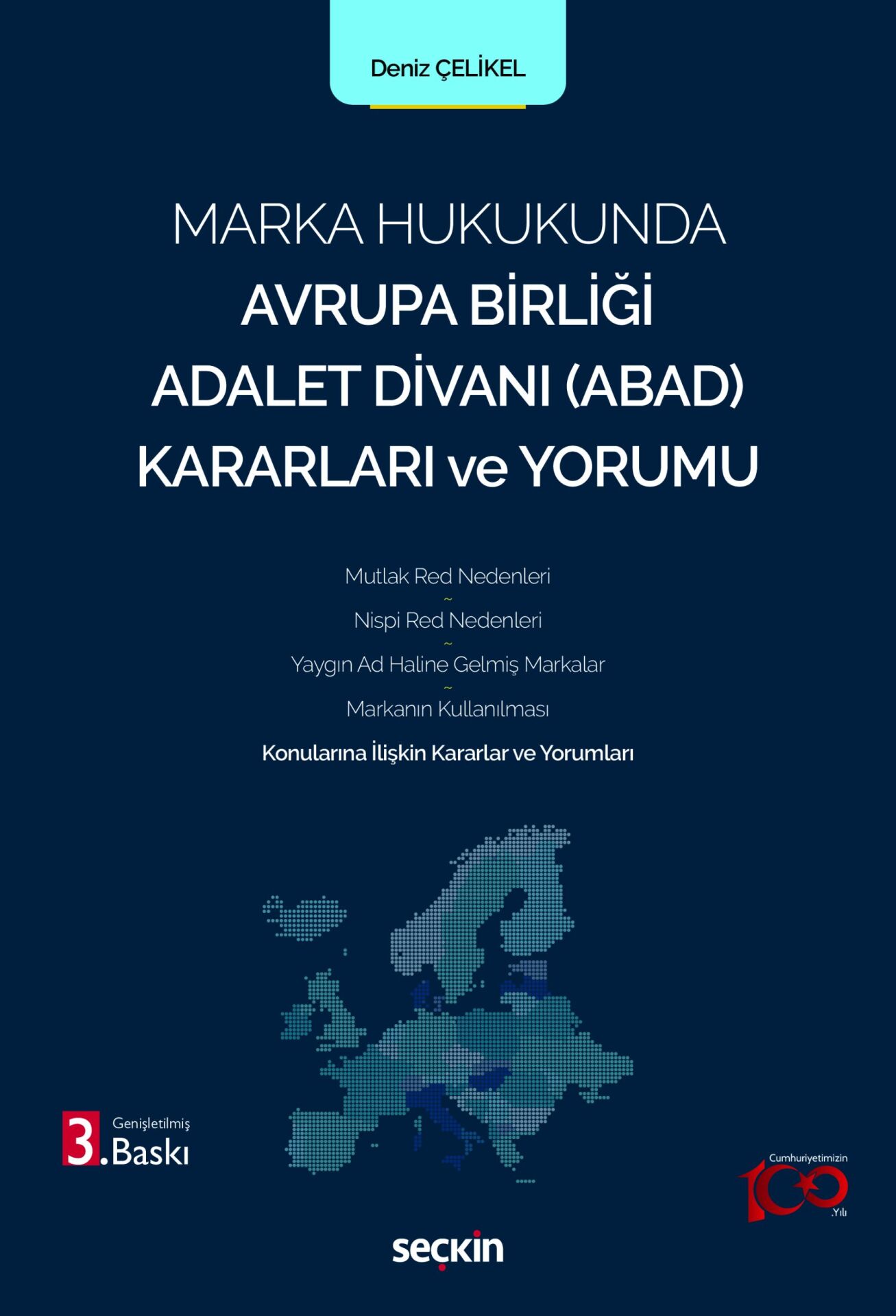 Marka Hukukunda Avrupa Birliği Adalet Divanı (ABAD) Kararları ve Yorumu Konularına İlişkin Kararlar ve Yorumları Seçkin Yayıncılık