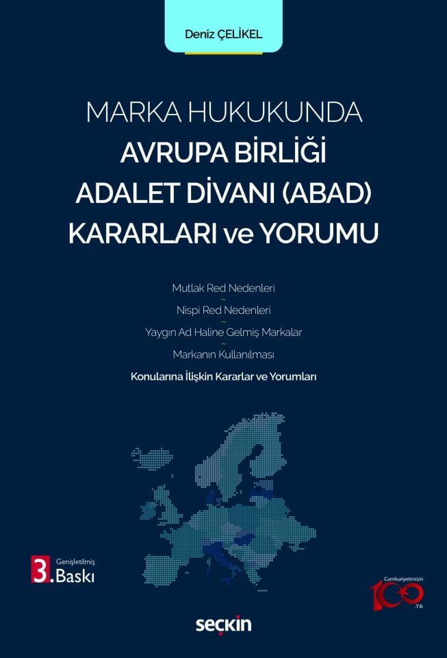 Marka Hukukunda Avrupa Birliği Adalet Divanı (ABAD) Kararları ve Yorumu Konularına İlişkin Kararlar ve Yorumları Seçkin Yayıncılık
