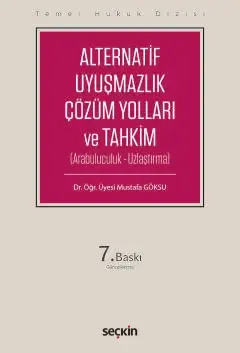 Alternatif Uyuşmazlık Çözüm Yolları ve Tahkim (THD) Seçkin Yayınevi