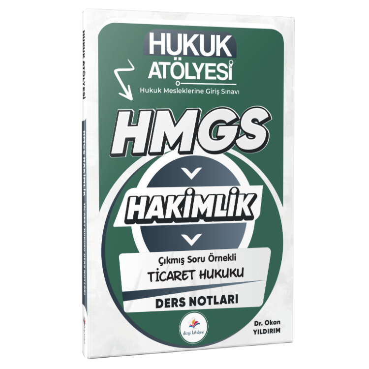2026 Hukuk Atölyesi HMGS Hakimlik Çıkmış Soru Örnekli Ticaret Hukuku Ders Notları Dr. Okan Yıldırım Dizgi Kitap Yayınları