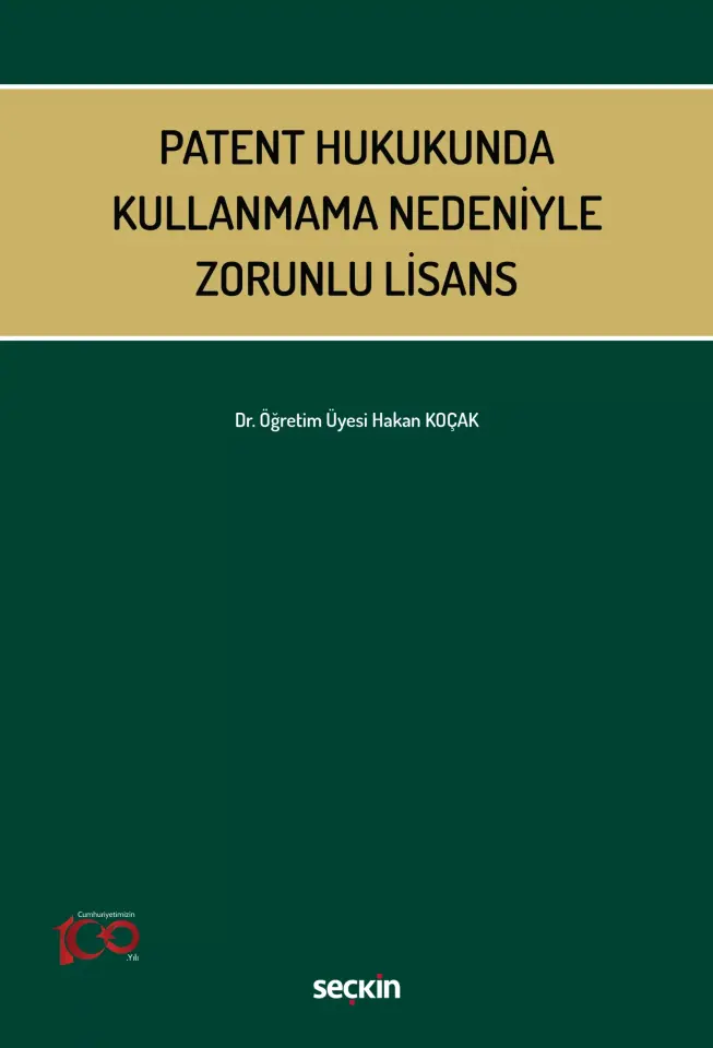 Patent Hukukunda Kullanmama Nedeniyle Zorunlu Lisans Seçkin Yayıncılık