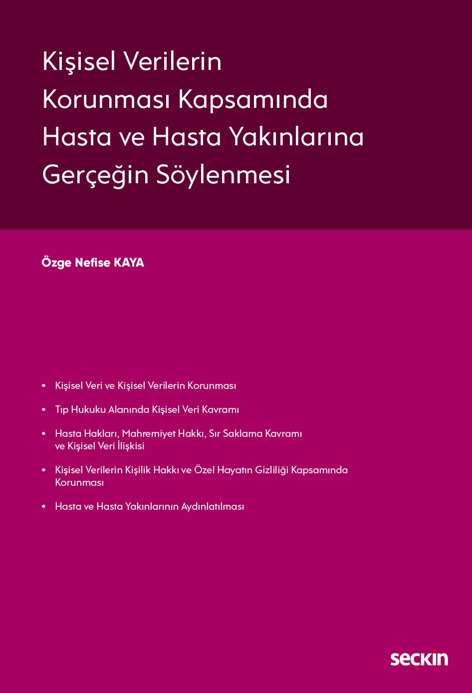Kişisel Verilerin Korunması Kapsamında Hasta ve Hasta Yakınlarına Gerçeğin Söylenmesi Seçkin Yayıncılık