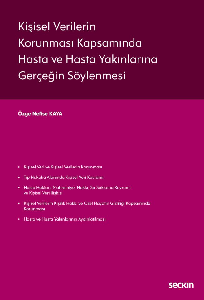 Kişisel Verilerin Korunması Kapsamında Hasta ve Hasta Yakınlarına Gerçeğin Söylenmesi Seçkin Yayıncılık