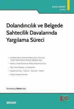 Dolandırıcılık ve Belgede Sahtecilik Davalarında Yargılama Süreci Seçkin Yayıncılık