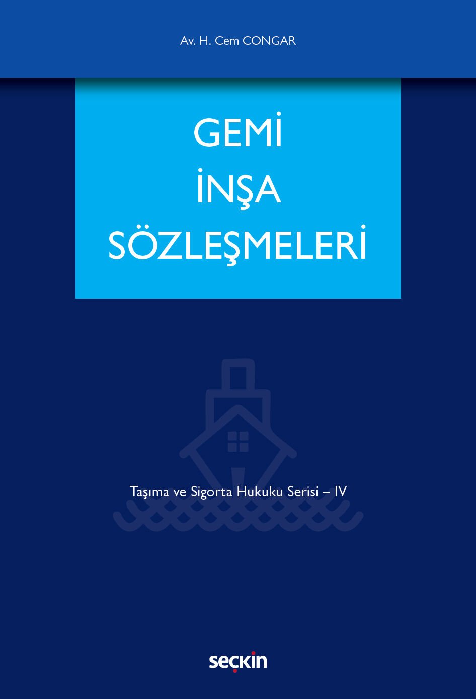 Gemi İnşa Sözleşmeleri Seçkin Yayıncılık