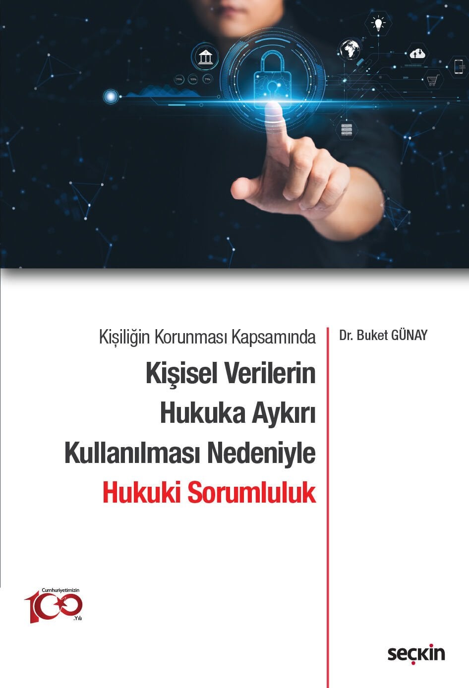 Kişiliğin Korunması Kapsamında Kişisel Verilerin Hukuka Aykırı Kullanılması Nedeniyle Hukuki Sorumluluk Seçkin Yayıncılık