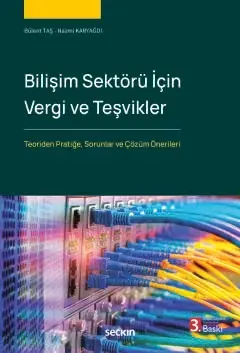 Bilişim Sektörü İçin Vergi ve Teşvikler Seçkin Yayıncılık