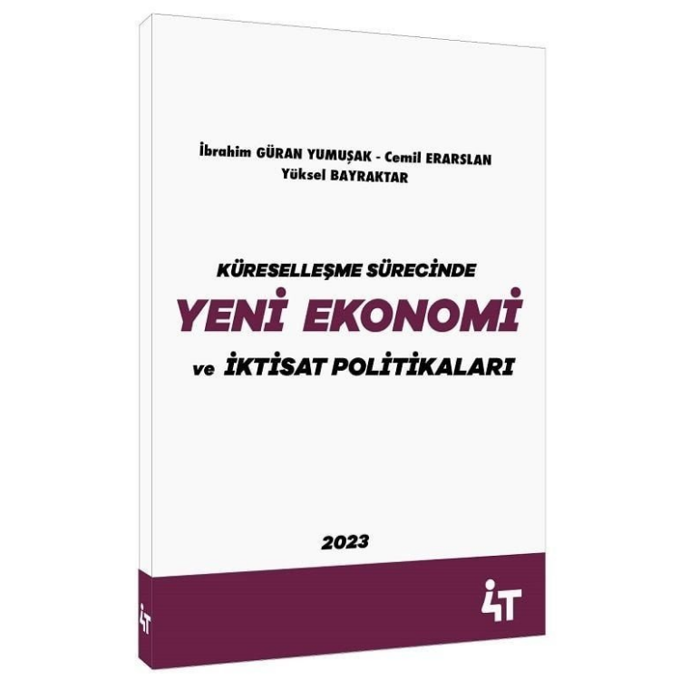 Küreselleşme Sürecinde Yeni Ekonomi ve  İktisat Politikaları 4T Yayınları