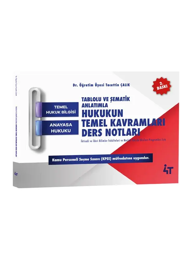 Tablolu ve Şematik Anlatımla HUKUKUN TEMEL KAVRAMLARI Ders Notları 4T YAYINLARI 2.Baskı
