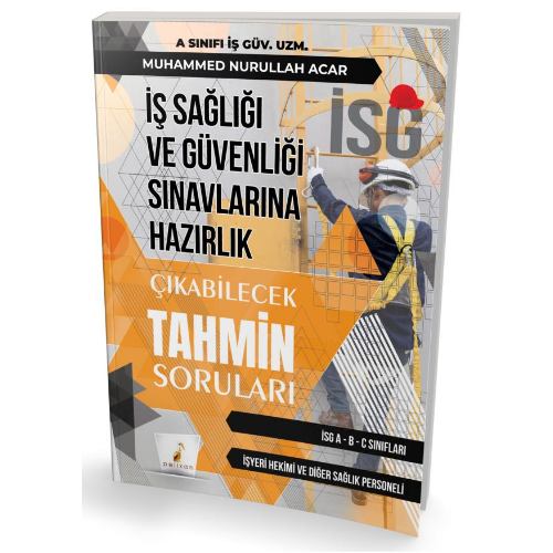 İş Sağlığı ve Güvenliği İSG Çıkabilecek Tahmin Soruları  Pelikan Yayınevi